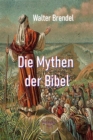 Die Mythen der Bibel : Wahrheit oder Legende? - eBook