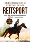 Der erfolgreiche Einstieg in den Reitsport : Alles, was Reitanfanger uber Reiten & Pferde wissen mussen (mit Bildern und Zeichnungen) - eBook