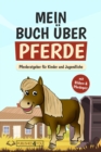 Mein Buch uber Pferde : Pferderatgeber fur Kinder und Jugendliche (mit Bildern & Pferdequiz) - eBook