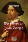 Der Mord an Juan Borgia : Ein Mord um die Macht - eBook