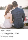 Turning point 1+2+3 : Or my point of view - eBook