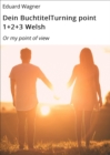 Dein BuchtitelTurning point 1+2+3 Welsh : Or my point of view - eBook