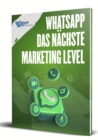 WhatsApp-Marketing : Auf das nachste Marketing Level - eBook