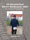 24-Stundenlauf Berlin Weiensee : Ich will doch nur durchkommen - eBook