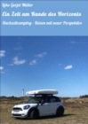 Ein Zelt am Rande des Horizonts : Dachzeltcamping - Reisen mit neuer Perspektive - eBook