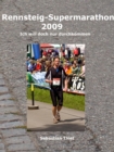 Rennsteig-Supermarathon 2009 : Ich will doch nur durchkommen - eBook