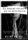 DIE UKRAINE EIN OPFER DER US-NATO POLITIK : Ein Seniler, ein Psychopath und eine Verlogene Media! Bucha? Die ukrainische Regierung wei genau - eBook