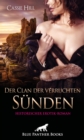 Der Clan der verruchten Sunden | Historischer Erotik-Roman : Das ungehorsame Weib ... - eBook