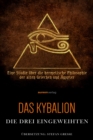 Das Kybalion : Eine Studie uber die hermetische Philosophie der alten Griechen und Agypter - eBook