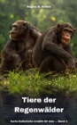 Tiere der Regenwalder : Karla Kullerkeks erzahlt dir was ... - eBook