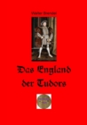Das England der Tudors : Herrschaft Heinrich VIII. - eBook