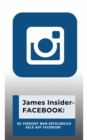 James Insider Tipps-FACEBOOK : So verdient man Erfolgreich Geld auf Facebook! - eBook
