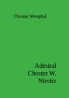 Admiral Chester W. Nimitz - eBook