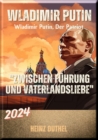 "Wladimir Putin: Zwischen Fuhrung und Vaterlandsliebe" : Wladimir Putin, Der Patriot - eBook
