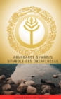 Abundance Symbols: Symbole des Uberflusses : Die unglaublichsten Energieheilsymbole und Techniken : 90 Seiten - Sonderausgabe Achtsamkeitstagebuch - eBook