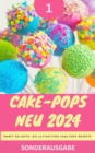 Cake-Pops NEU 2024 - Sweet Delights: Die Ultimativen Cake Pops Rezepte: Teil 1 : SONDERAUSGABE BACKTAGEBUCH - eBook