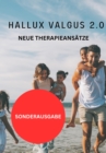 Hallux Valgus 2.0 - NEUE THERAPIEANSATZE: Schritt fur Schritt zum neuen Gesundheitsprogramm : SONDERAUSGABE -SCHMERZTAGEBUCH - eBook