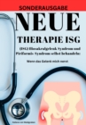 NEUE THERAPIE ISG: (ISG) Iliosakralgelenk Syndrom und Piriformis-Syndrom selbst behandeln: : Wenn das Gelenk mich nervt: Grundwissen - Neue Therapieansatze - Ubungen - Alternative Heilmittel - eBook