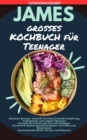JAMES groes KOCHBUCH fur Teenager: *Einfache Rezepte : SONDERAUSGABE MIT VITAMINEN - eBook