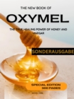 DAS NEUE OXYMEL BUCH - DIE WAHRE HEILKRAFT VON HONIG UND ESSIG  Sonderausgabe 300 Seiten OXYMEL TEAM : SONDERAUSGABE - eBook