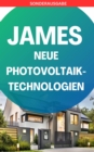 JAMES NEUE Photovoltaik-Technologien: Ein Uberblick uber die verschiedenen Arten von Solarzellen und Modulen - eBook