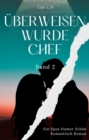 Uberweisen Wurde Chef: Ein Epos Humor Schon Romantisch Roman (Band 2) - eBook