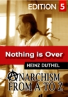 Anarchism Act for Freedom Now! - IV - : Nothing is over - eBook