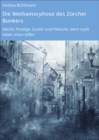 Die Methamorphose des Zurcher Bunkers : Macht, Prestige, Zucker und Peitsche, dann noch lieber einen kiffen - eBook