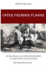 Unter fremder Flagge : Schicksale junger Menschen in Diensten Napoleons - eBook