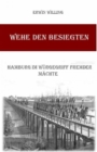 Wehe den Besiegten : Hamburg im Wurgegriff fremder Machte - eBook
