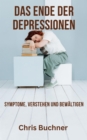Das Ende der Depressionen : Symptome, Verstehen und Bew?ltigen - eBook