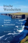 Irische Weisheiten : Impulse fur mehr Gelassenheit - eBook