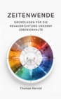 Zeitenwende - Grundlagen fur die Neuausrichtung unserer Lebensinhalte in den zwolf Lebensbereichen - eBook