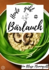 Heute gibt es - Barlauch : 20 tolle Barlauch Rezepte - eBook