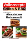 Volksrezepte Grillen & BBQ - Alles wird aus Hack gemacht : 45 Grillrezepte rund um Hackfleisch - eBook