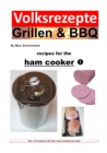 Folk recipes grilling & BBQ - Recipes for the ham cooker : Tips + 25 recipes for the ham cooker and the ham witch - eBook