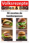Recetas populares de parrilladas y barbacoas: 50 recetas de hamburguesas : 50 excelentes recetas de hamburguesas para asar y disfrutar - eBook
