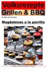 Recetas populares a la parrilla y barbacoa: pastelitos a la parrilla : 35 increibles recetas de cupcakes de la parrilla - eBook
