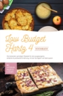 Low Budget Hartz 4 Kochbuch: Die leckersten gunstigen Rezepte fur eine ausgewogene, einfache & preiswerte Ernahrung, mit der Sie taglich viel Geld sparen - inkl. Aufstrichen, Fingerfood & Desserts - eBook