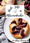 Heute gibt es - Pflaumenkuchen : 30 tolle Pflaumenkuchen Rezepte zum nachbacken und genieen - eBook