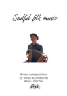 Soulful folk music - 9 new scores by Swiss accordionist Aron Lotscher : made out of a traditional Swiss instrument - eBook