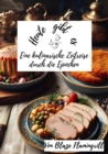 Heute gibt es - Eine kulinarische Zeitreise : 50 kulinarische Geschmacksexplosionen - eBook