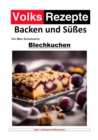 Volksrezepte Backen und Sues - Blechkuchen : 30 tolle Blechkuchen Rezepte zum nachbacken und genieen - eBook