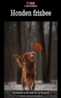 Honden frisbee : Ontdek de wereld van hondenfrisbees! - eBook