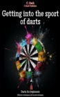 Getting into the sport of darts : Effective techniques and mental strategies - eBook