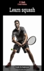 Learn squash : for a quick start - eBook