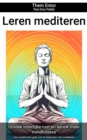 Leren mediteren : Een praktische gids om te beginnen met meditatie - eBook