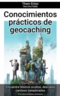 Conocimientos practicos de geocaching : Vive emocionantes aventuras - eBook
