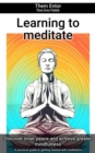 Learning to meditate : A practical guide to getting started with meditation - eBook