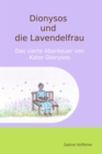 Dionysos und die Lavendelfrau : Das vierte Abenteuer von Kater Dionysos - eBook